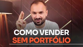 Como Vender SEM PORTFÓLIO: A chave para se destacar no mercado
