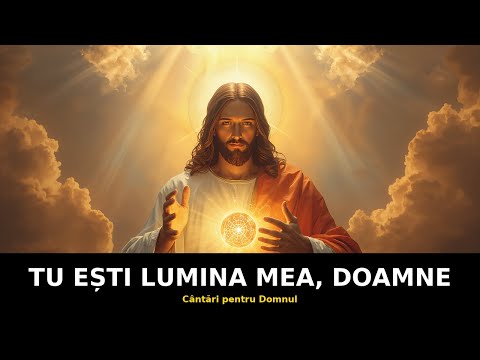 Tu ești Lumina Mea, Doamne | Cântări Creștine de Laudă și Închinare