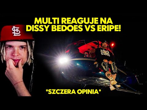MULTI reaguje na DISSY BEDOES VS ERIPE! *szczera opinia*