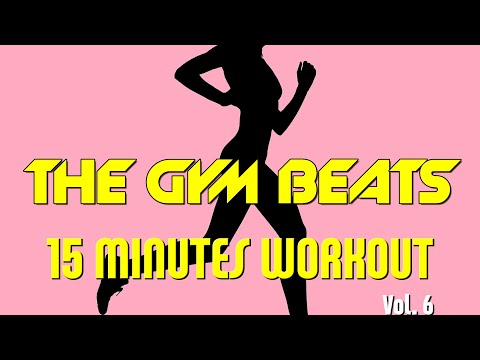 THE GYM BEATS "15 Minutes Workout Vol.6" - Track #17, SPORT AT HOME, BEST WORKOUT MUSIC, FITNESS