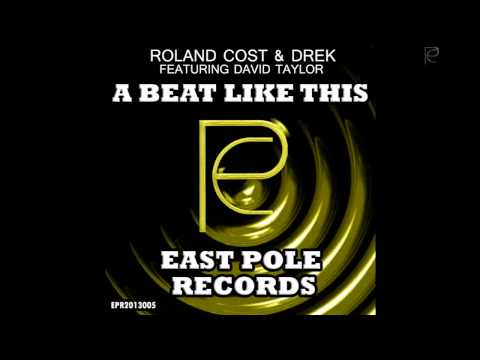Roland Cost & Drek feat David Taylor // A Beat Like This // East Pole Records // Out NOW!