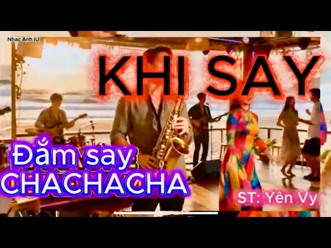 🎸 KHI SAY | Cover - ns Yên Vy | nóng bỏng không thể bỏ qua | @ nhac Anh iU | Latin cha cha Rhumba |