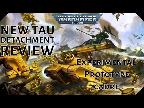 Warhammer 40k : New Tau Empire Detachment Review. Experimental Prototype Cadre