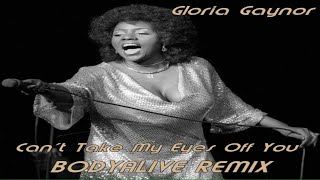 Gloria Gaynor - Can&#39;t Take My Eyes Off You (BodyAlive Multitracks Remix) 💯% 𝐓𝐇𝐄 𝐑𝐄𝐀𝐋 𝐎𝐍𝐄! 👍