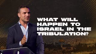 Amir Tsarfati: What Will Happen to Israel in the Tribulation?