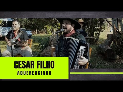 AQUERENCIADO - Por Cesar Filho - Gaiteiro