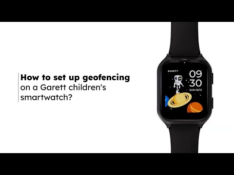 How to set up geofencing in a children's smartwatch | Garett