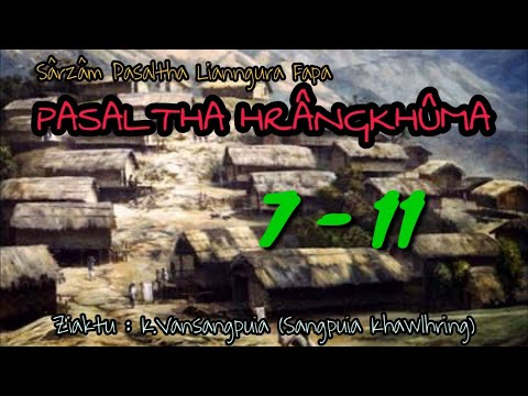 PASALTHA HRÂNGKHUMA  7 - 11 ( Lianngura fapa ) Hlawm 2 na (Ziaktu : Sangpuia Khawlhring)