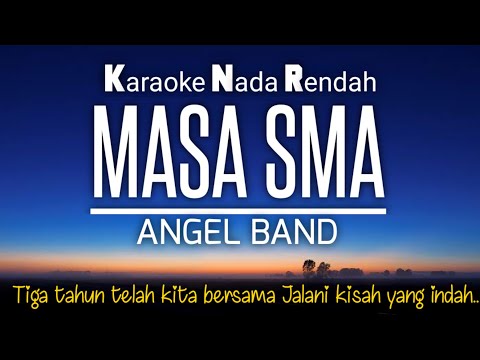 Masa SMA - Angel Band Karaoke Lower Key | Nada Rendah