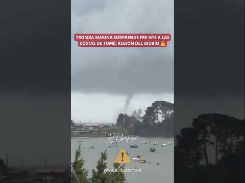 TROMBA MARINA SORPRENDE FRENTE A LAS COSTAS DE TOMÉ, REGIÓN DEL BIOBÍO ⚠️