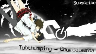 Tubthumping - Chumbawamba《Nightcore》