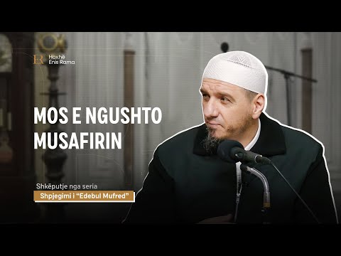 SHKËPUTJE | Mos e ngushto musafirin - Enis Rama