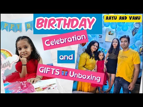 VANU'S BIRTHDAY CELEBRATION and GIFTS UNBOXING🎁🎉😍 | Gifts UNBOXING | Aayu and Vanu