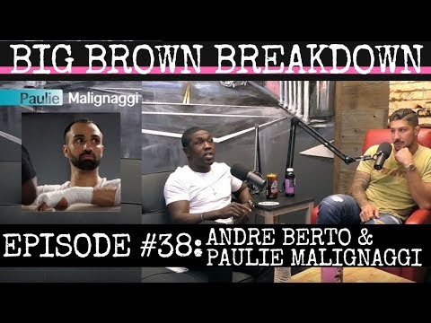 Big Brown Breakdown - Episode 38: Andre Berto & Paulie Malignaggi
