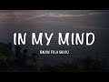 BNXN fka Buju - In My Mind - Lyrics