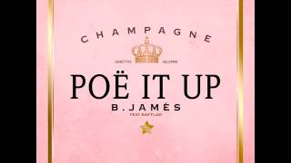 B. James - Poe It Up Feat Rah Flair
