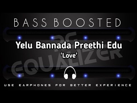 Yelu Bannada Preethi Edhu[bass boosted]!kannada [bass boosted]Songs!rs equalizer