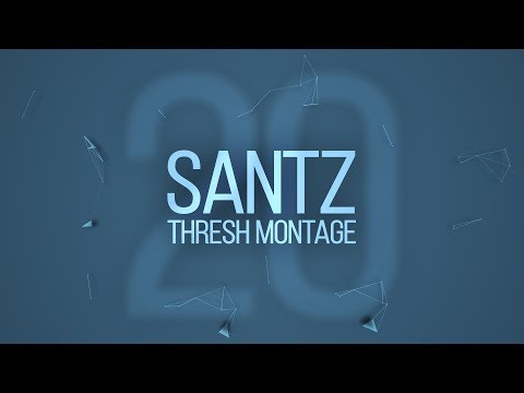 Santz - Thresh Montage #20 (Edited by Oxidator)