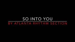 Atlanta Rhythm Section - So Into You [1976] Lyrics HD