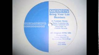 Merlyn - Bring Your Luv (Original 1996 Mix)