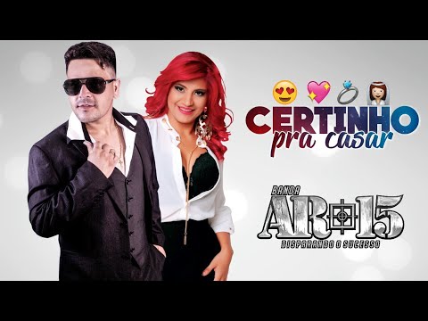 Banda AR-15 - Certinho Pra Casar