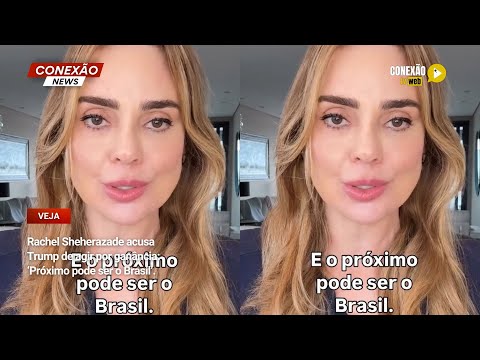 Vídeo: Rachel Sheherazade acusa Trump de agir por ganância: ‘Próximo pode ser o Brasil’.