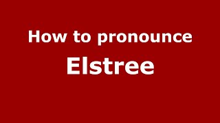 How to pronounce Elstree