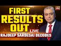 Rajdeep Sardesai Decodes Lok Sabha Results LIVE: Lok Sabha Election Result 2024 LIVE Updates