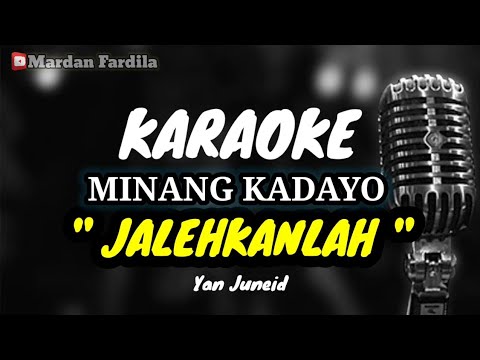 KARAOKE MINANG - JALEHKANLAH ( INDAK JODOH ) Yan Juneid