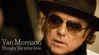 Van Morrison  - Hungry for your love (SR)