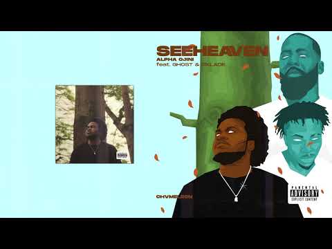 Alpha Ojini - SeeHeaven (feat. Ghost (SDC) & Oxlade) (Official Audio)