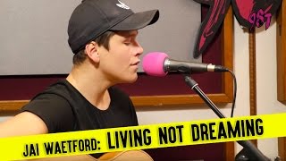 Jai Waetford - Living Not Dreaming (Acoustic Ver.)