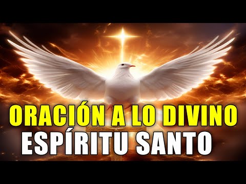 Conquista la Presencia Divina Haz esta Oración al Espíritu Santo y Recibe a Jesús en tu Corazón