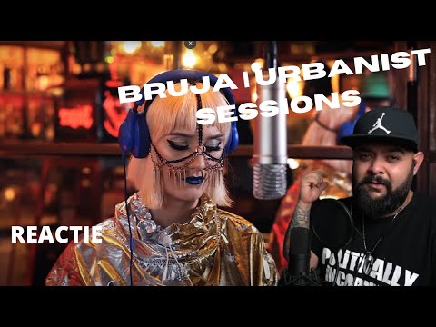 BRUJA | URBANIST SESSIONS | REACTIE  ep.16