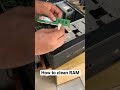 Best way to clean computer RAM stick #arsmart #shorts #RAM