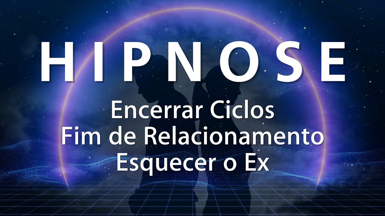 HIPNOSE PARA DORMIR - ENCERRAR CICLOS e FIM DE RELACIONAMENTOS
