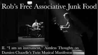 2. "I Am An Instrument" (Rob's Free Associative Junk Food)