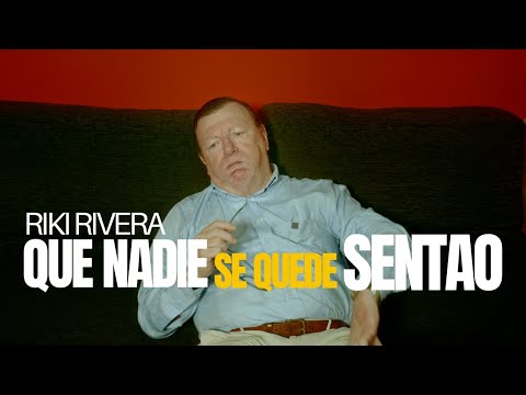 Riki Rivera - QUE NADIE SE QUEDE SENTAO (Videoclip Oficial)