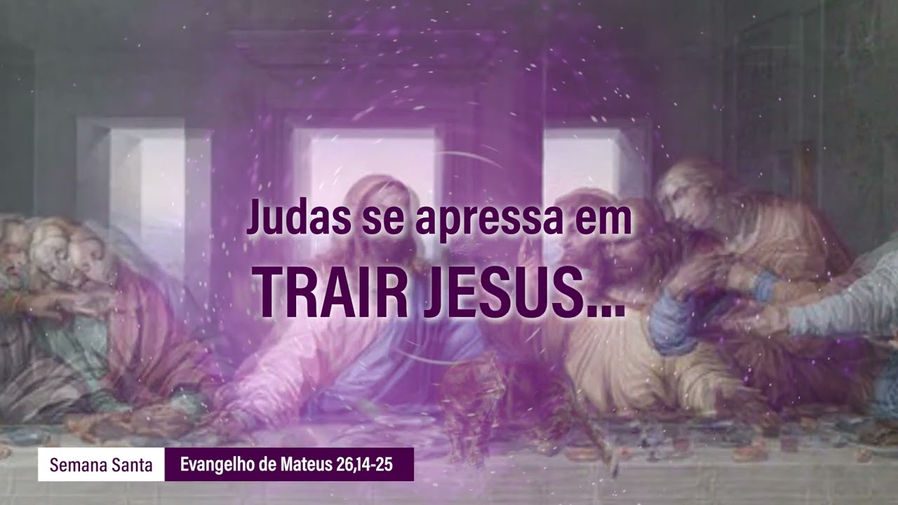 27 de março - Evangelho de Mateus 26,14-25