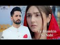 Ye Mumkin To Nahi Full Video Song 4K Sahir Ali Bagga Feat Beena Khan