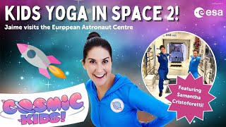 Yoga in Space 2 -  Jaime visits the European Astronaut Centre 🛰️  I Cosmic Kids Special Project