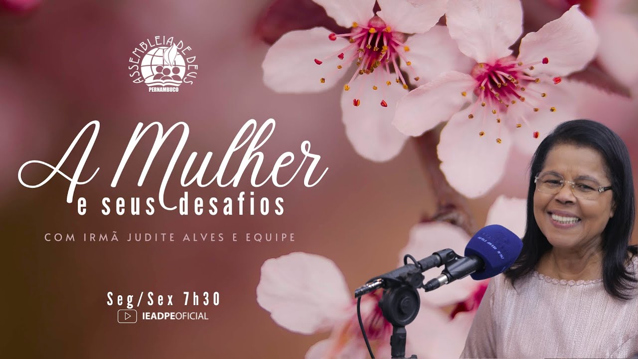 AO VIVO - A MULHER E SEUS DESAFIOS IEADPE 13/12/2024