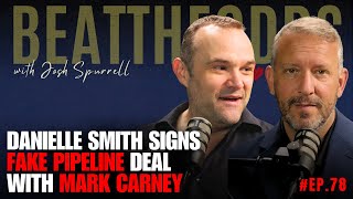 Beat The Odds #78 - Danielle Smith Signs Fake Pipeline Deal With Mark Carney