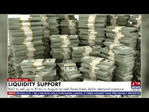 BoG to sell up to $1bn in August as cedi faces fresh dollar demand pressure | Business Live (5-8-26)
