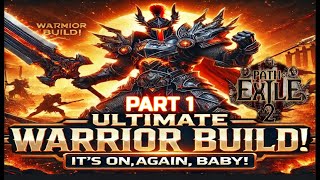Warrior POE2 Last Try & I Got the Ultimate Build for My Playstyle! | It’s On Again, Baby! 💥🔥