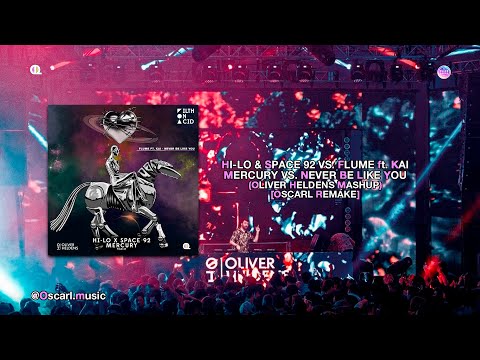 HI-LO & Space 92 vs. Flume - Mercury vs. Never Be Like You (Oliver Heldens Mashup) [OscarX Remake]