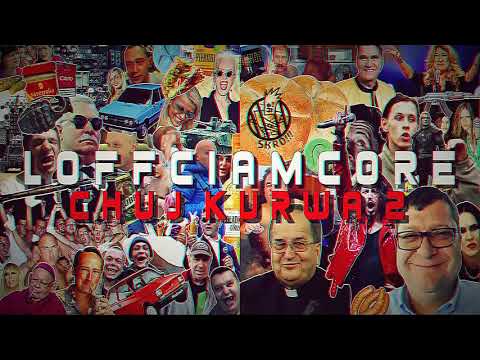 Loffciamcore - Chuj Kurwa 2