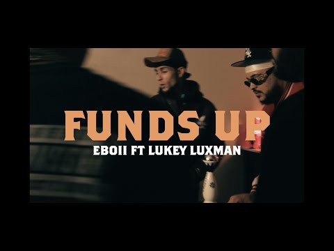 FUNDS UP - Eboii CPT ft Lukey Luxman (official music video)