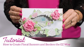 How to Create Floral Banners and Borders the EZ Way