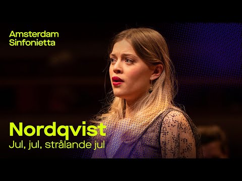 Gustaf Nordqvist - Jul, jul, strålande jul | Amsterdam Sinfonietta